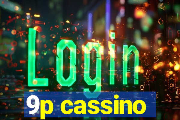 9p cassino